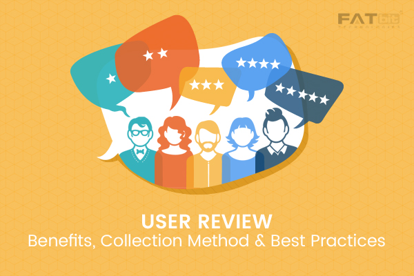 User Reviews In 2017 – Benefits, Collection Methods And Best Practices