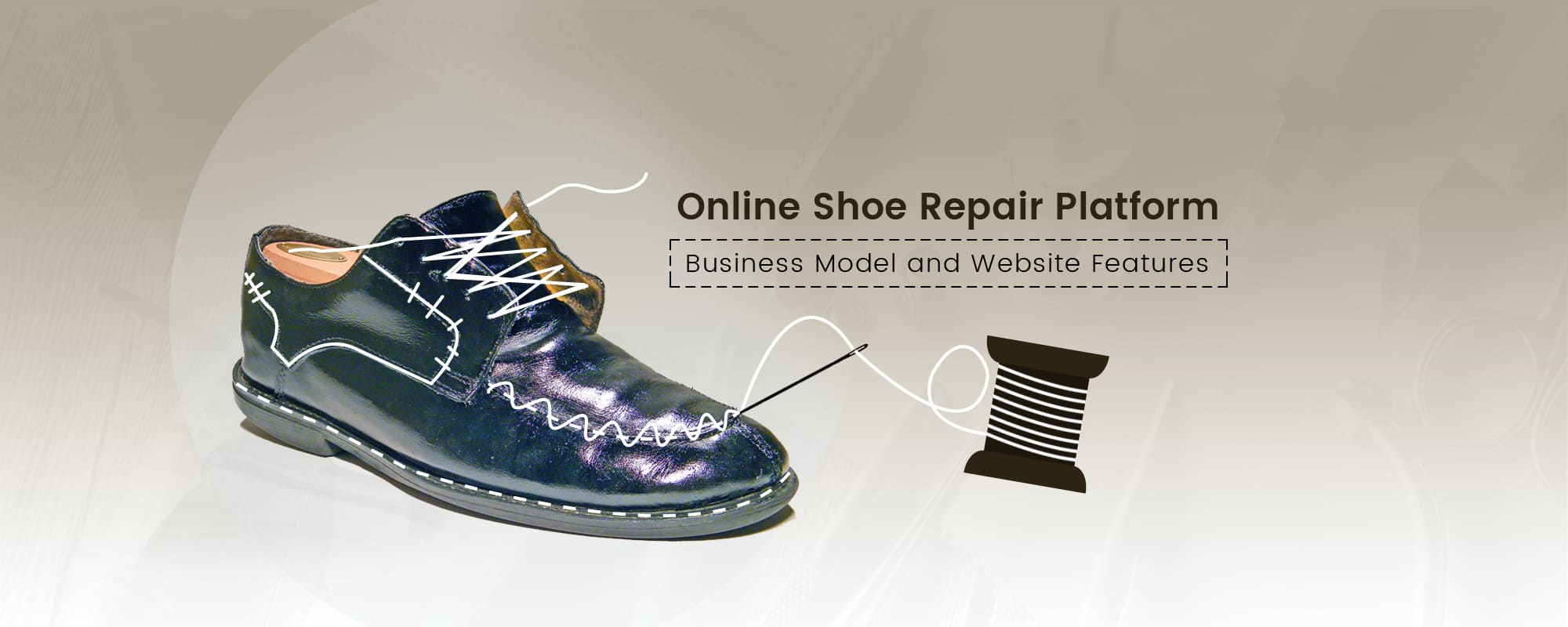 Online Shoe Repairing Platform– Fresh Business Idea for Aspiring Entrepreneurs