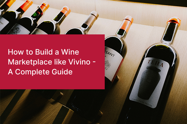 Build a Wine Marketplace like Vivino